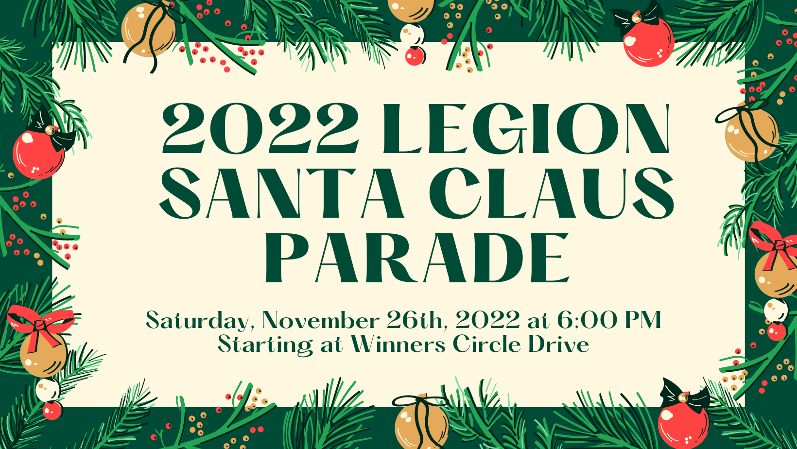 2022 Legion Santa Claus Parade - Saturday, November 26th, 2022 at 6:00 PM - Starting on Winners Circle Drive